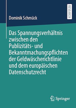 Téléchargez le livre :  Das Spannungsverhältnis zwischen den Publizitäts- und Bekanntmachungspflichten der Geldwäscherichtlinie und dem europäischen Datenschutzrecht