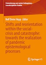 Télécharger le livre :  Shifts and reorientation within the social-crisis and catastrophe: towards the realization of pandemic epistemological processes