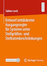 Download this eBook Entwurf zeitdiskreter Ausgangsregler für Systeme unter Stellgrößen- und Stellratenbeschränkungen