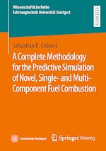 Télécharger le livre :  A Complete Methodology for the Predictive Simulation of Novel, Single- and Multi-Component Fuel Combustion