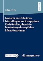 Télécharger le livre :  Konzeption eines IT-basierten Entscheidungsunterstützungssystems für die Gestaltung dezentraler Datenhaltungen in analytischen Informationssystemen