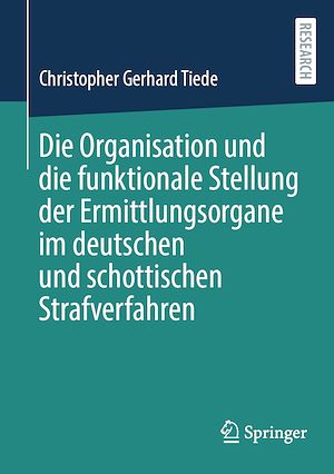 Téléchargez le livre :  Die Organisation und die funktionale Stellung der Ermittlungsorgane im deutschen und schottischen Strafverfahren