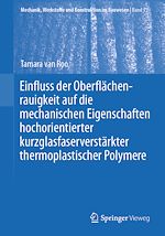 Download this eBook Einfluss der Oberflächenrauigkeit auf die mechanischen Eigenschaften hochorientierter kurzglasfaserverstärkter thermoplastischer Polymere