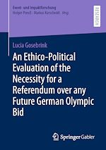 Télécharger le livre :  An Ethico-Political Evaluation of the Necessity for a Referendum over any Future German Olympic Bid