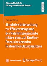 Download this eBook Simulative Untersuchung zur Effizienzsteigerung des Nutzfahrzeugantriebs mittels eines auf Rankine-Prozess basierenden Restwärmenutzungssystems