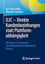Télécharger le livre :  D2C – Direkte Kundenbeziehungen statt Plattformabhängigkeit