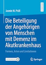 Télécharger le livre :  Die Beteiligung der Angehörigen von Menschen mit Demenz im Akutkrankenhaus