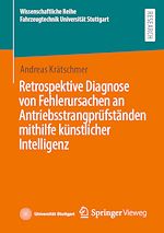 Download this eBook Retrospektive Diagnose von Fehlerursachen an Antriebsstrangprüfständen mithilfe künstlicher Intelligenz