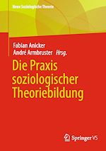 Download this eBook Die Praxis soziologischer Theoriebildung