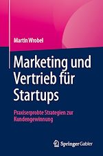 Télécharger le livre :  Marketing und Vertrieb für Startups