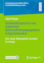 Télécharger le livre :  Sozialisationsprozesse von männlichen Nachwuchsleistungssportlern in Sportinternaten