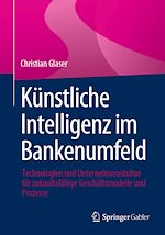 Télécharger le livre :  Künstliche Intelligenz im Bankenumfeld