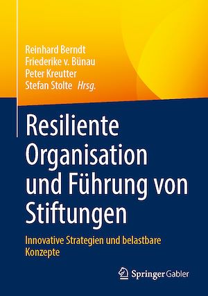 Téléchargez le livre :  Resiliente Organisation und Führung von Stiftungen