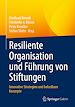 Télécharger le livre :  Resiliente Organisation und Führung von Stiftungen