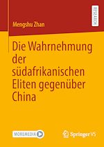 Download this eBook Die Wahrnehmung der südafrikanischen Eliten gegenüber China