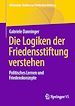 Télécharger le livre :  Die Logiken der Friedensstiftung verstehen