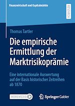 Télécharger le livre :  Die empirische Ermittlung der Marktrisikoprämie