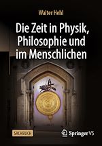 Download this eBook Die Zeit in Physik, Philosophie und im Menschlichen