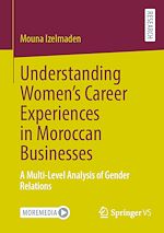 Télécharger le livre :  Understanding Women's Career Experiences in Moroccan Businesses