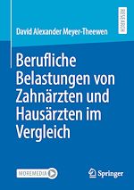 Télécharger le livre :  Berufliche Belastungen von Zahnärzten und Hausärzten im Vergleich