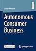 Télécharger le livre :  Autonomous Consumer Business