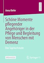 Télécharger le livre :  Schöne Momente pflegender Angehöriger in der Pflege und Begleitung von Menschen mit Demenz
