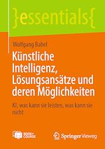 Download this eBook Künstliche Intelligenz, Lösungsansätze und deren Möglichkeiten