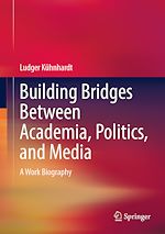 Télécharger le livre :  Building Bridges Between Academia, Politics, and Media