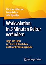 Télécharger le livre :  Workvolution: In 5 Minuten Kultur verändern