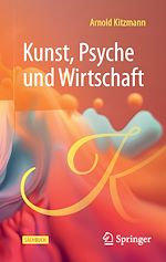 Télécharger le livre :  Kunst, Psyche und Wirtschaft