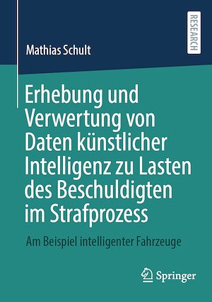 Téléchargez le livre :  Erhebung und Verwertung von Daten künstlicher Intelligenz zu Lasten des Beschuldigten im Strafprozess