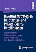 Télécharger le livre :  Investmentstrategien bei Startup- und Private-Equity-Beteiligungen