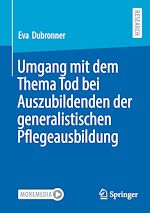 Télécharger le livre :  Umgang mit dem Thema Tod bei Auszubildenden der generalistischen Pflegeausbildung