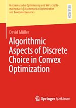 Télécharger le livre :  Algorithmic Aspects of Discrete Choice in Convex Optimization