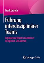 Télécharger le livre :  Führung interdisziplinärer Teams