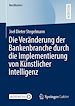 Télécharger le livre :  Die Veränderung der Bankenbranche durch die Implementierung von Künstlicher Intelligenz