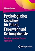 Télécharger le livre :  Psychologisches Knowhow für Polizei, Feuerwehr und Rettungsdienste