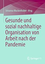 Télécharger le livre :  Gesunde und sozial nachhaltige Organisation von Arbeit nach der Pandemie