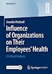 Télécharger le livre :  Influence of Organizations on Their Employees' Health