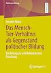 Télécharger le livre :  Das Mensch-Tier-Verhältnis als Gegenstand politischer Bildung