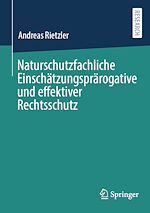 Télécharger le livre :  Naturschutzfachliche Einschätzungsprärogative und effektiver Rechtsschutz