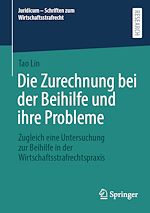Télécharger le livre :  Die Zurechnung bei der Beihilfe und ihre Probleme