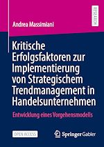 Télécharger le livre :  Kritische Erfolgsfaktoren zur Implementierung von Strategischem Trendmanagement in Handelsunternehmen