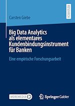 Télécharger le livre :  Big Data Analytics als elementares Kundenbindungsinstrument für Banken