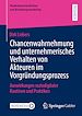 Télécharger le livre :  Chancenwahrnehmung und unternehmerisches Verhalten von Akteuren im Vorgründungsprozess