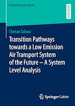 Télécharger le livre :  Transition Pathways towards a Low Emission Air Transport System of the Future - A System Level Analysis