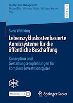 Télécharger le livre :  Lebenszykluskostenbasierte Anreizsysteme für die öffentliche Beschaffung