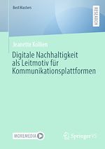 Télécharger le livre :  Digitale Nachhaltigkeit als Leitmotiv für Kommunikationsplattformen