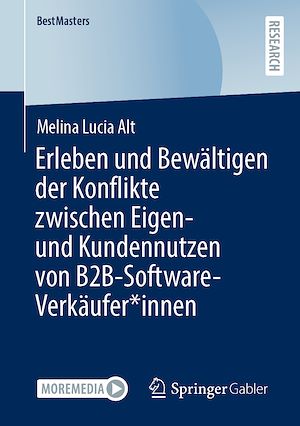Téléchargez le livre :  Erleben und Bewältigen der Konflikte zwischen Eigen- und Kundennutzen von B2B-Software-Verkäufer*innen