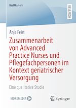 Télécharger le livre :  Zusammenarbeit von Advanced Practice Nurses und Pflegefachpersonen im Kontext geriatrischer Versorgung